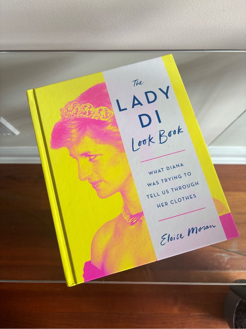 The Lady Di Look Book: What Diana Was Trying to Tell Us Through Her Clothes